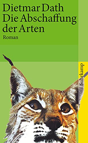 Die Abschaffung der Arten: Roman (suhrkamp taschenbuch) von Suhrkamp Verlag AG
